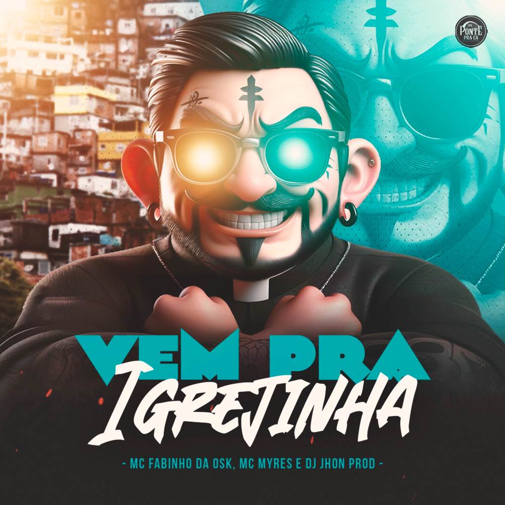 Vem pra Igrejinha (Explicit)