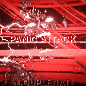 Listen to PANIC ATTACK (Explicit) song with lyrics from DOUPLENAT★