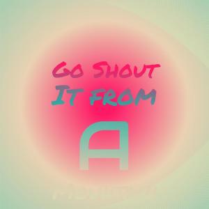 Listen to Go Shout It from a Mountain song with lyrics from Jamie Horton