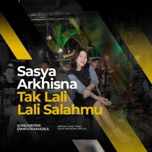 Dengarkan Tak Lali Lali Salahmu lagu dari Sasya Arkhisna dengan lirik