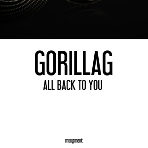 Dengarkan lagu All Back To You nyanyian Gorillag dengan lirik