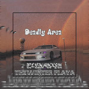 PLVNAKXSH的专辑Deadly Area (Explicit)