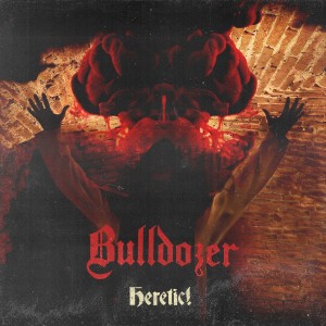 Album Heretic! (V version) (Explicit) oleh Bulldozer