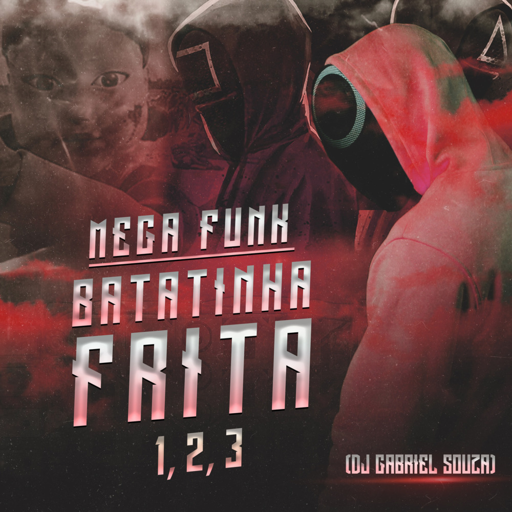 Mega Funk Batatinha Frita 1, 2, 3 (Explicit)