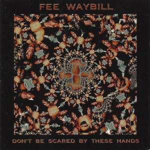 Fee Waybill的專輯Don't Be Scared by These Hands