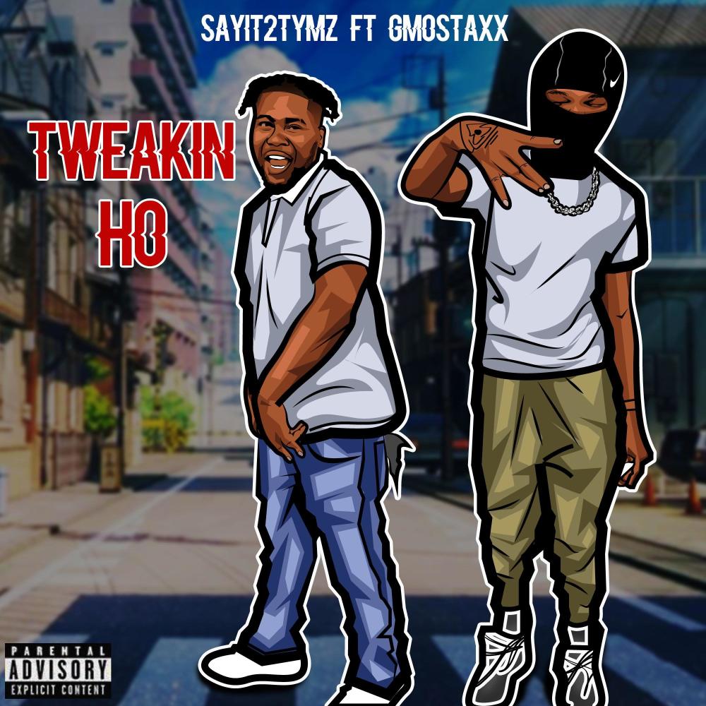 Tweakin Ho (feat. gmo stax) (Explicit)