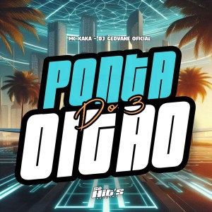ดาวน์โหลดและฟังเพลง Ponta do Oitão 3 (Explicit) พร้อมเนื้อเพลงจาก DJ GEOVANE OFICIAL