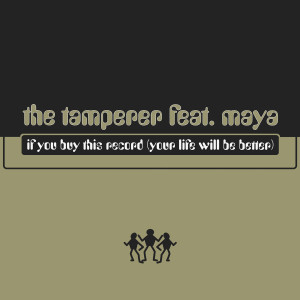 收聽The Tamperer的If You Buy This Record (Your Life Will Be Better) (UK Radio Edit) (Radio Edit)歌詞歌曲