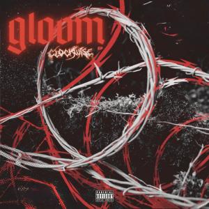 Clockwise的專輯GLOOM (EP) [Explicit]