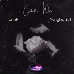 ToneP的专辑Can We (feat. ToneP) (Explicit)
