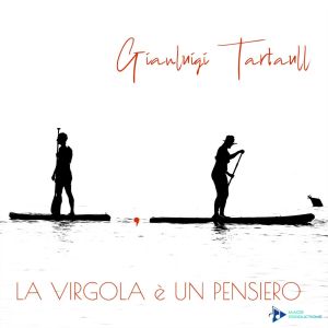 Dengarkan La virgola è un pensiero lagu dari Gianluigi Tartaull dengan lirik