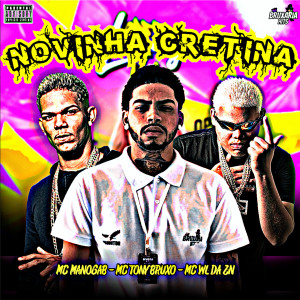收聽Mc Tony Bruxo的Novinha Cretina (Explicit)歌詞歌曲