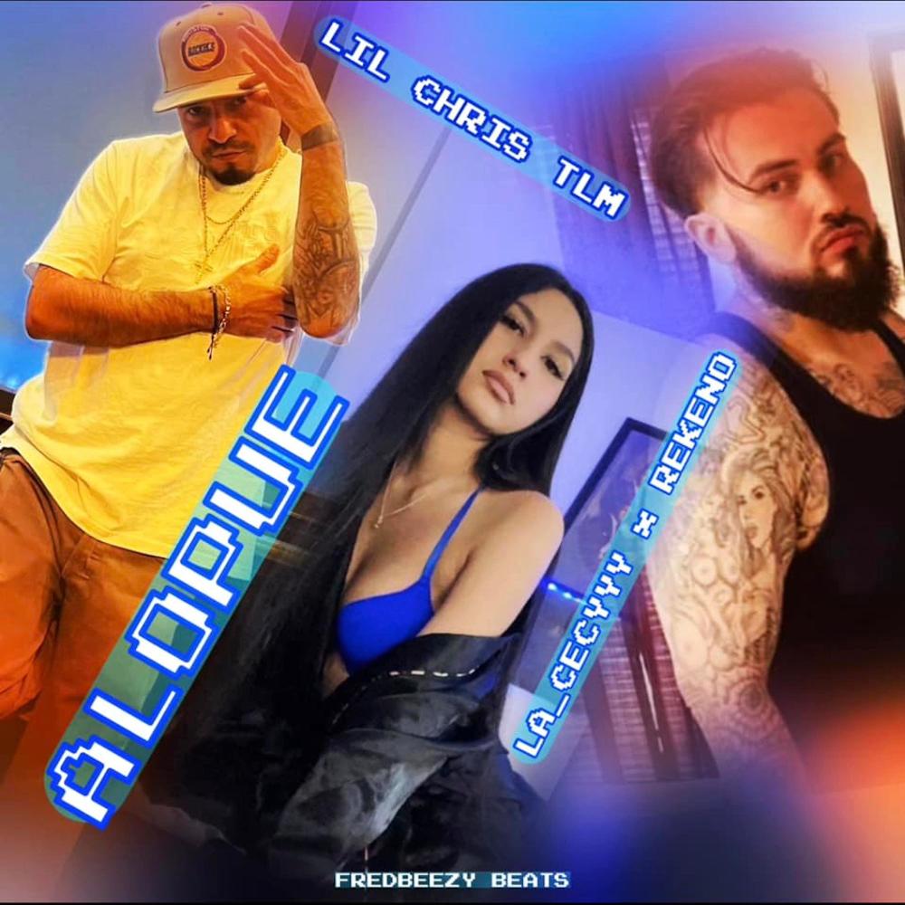 Alopue (feat. La_Cecyyy, Rekeno & Lil Chris Tlm) (Explicit)