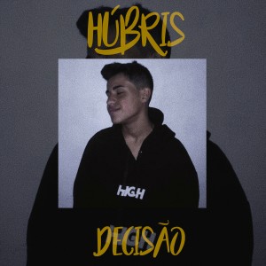 Listen to Decisão song with lyrics from Hubris