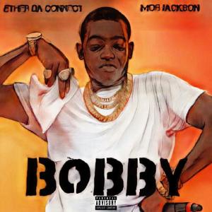 Ether Da Connect的專輯BOBBY! (feat. Moe Jackson) (Explicit)