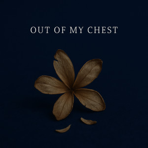 Album Out of My Chest (Interlude) from 