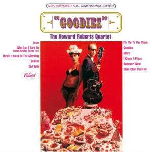 收聽The Howard Roberts Quartet的Goodies (2001 Remaster)歌詞歌曲
