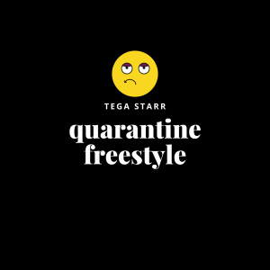 อัลบัม Quarantine (Freestyle) ศิลปิน Tega Starr