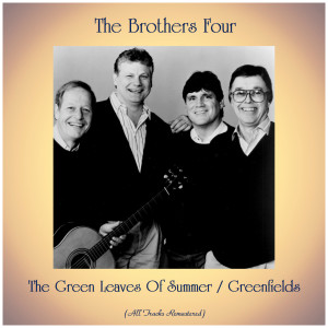 收聽The Brothers Four的Greenfields (Remastered 2017)歌詞歌曲