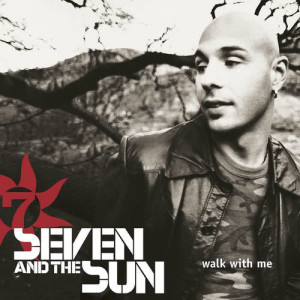 Seven & The Sun的專輯Walk With Me (Online Music)