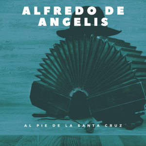 Alfredo De Angelis的專輯Al Pie De La Santa Cruz