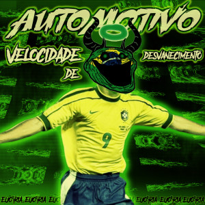 Album Automotivo Velocidade De Desvanecimento from DJ eu4oria