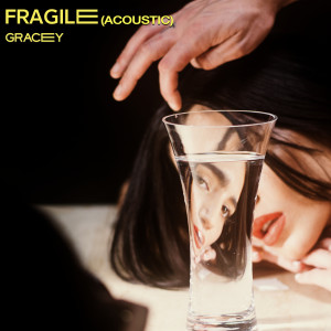 Gracey的專輯Fragile (Acoustic) (Explicit)