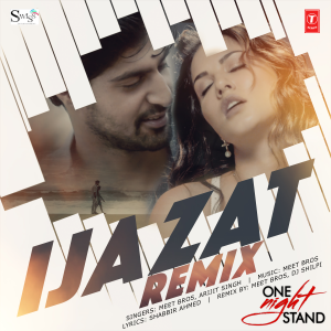 ดาวน์โหลดและฟังเพลง Ijazat-Remix พร้อมเนื้อเพลงจาก Meet Bros