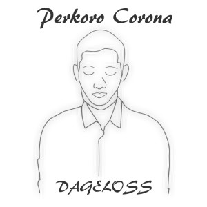 Dengarkan Perkoro Corona lagu dari Dageloss dengan lirik