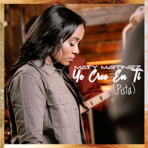 Listen to Yo Creo En Ti (Pista) song with lyrics from Matty Martinez