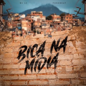 Listen to Bica Na Mídia (Explicit) song with lyrics from MC LC