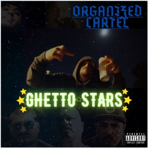 อัลบัม Ghetto Stars (Explicit) ศิลปิน Organized Cartel