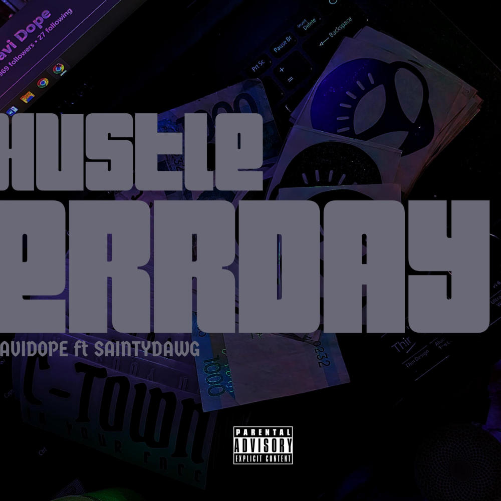 Hustle Errday (feat. Navi Dope, $ainty Dawg) (Explicit)