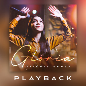 Album Tua Glória (Playback) from Vitória Souza