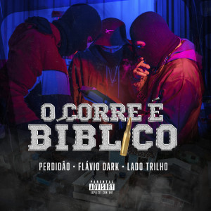 收聽Lado Trilho的O Corre É Bíblico (Explicit)歌詞歌曲