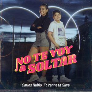 收聽Carlos Rubio的No Te Voy a Soltar歌詞歌曲