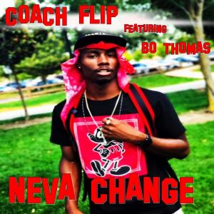 Listen to Neva Change(feat. Bo Thomas) (Explicit) song with lyrics from CoachFlip