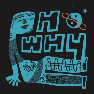 Album Oh Why from The Fur.