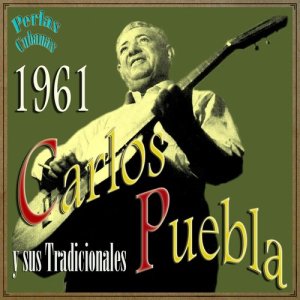 อัลบัม Perlas Cubanas: Carlos Puebla 1961 ศิลปิน Carlos Puebla