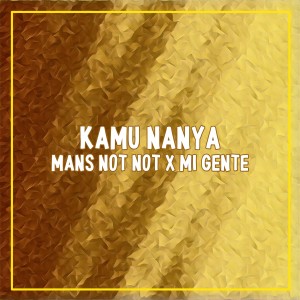 Dimas Aditya的专辑KAMU NANYA / MANS NOT NOT / MI GENTE