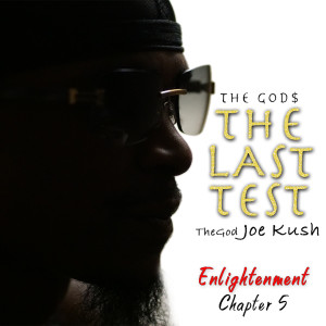 Album The Last Test: Chapter 5(Enlightenment) (Explicit) from TheGod Joe Kush