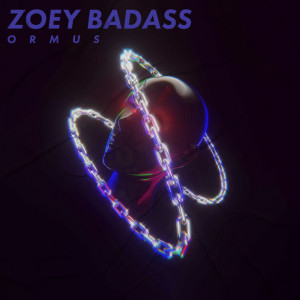 ดาวน์โหลดและฟังเพลง Zoey Badass พร้อมเนื้อเพลงจาก ORMUS