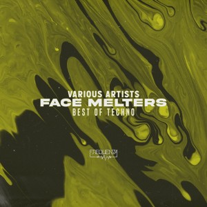 Face Melters - Best of Techno dari Various Artists