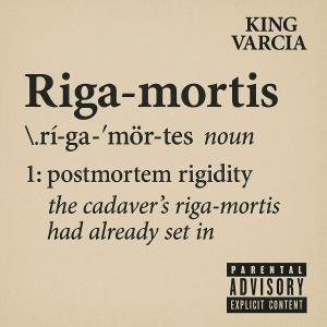 收聽KING VARCIA的Rigamortis (Explicit)歌詞歌曲