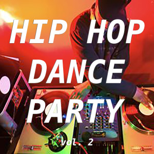Various Artists的專輯Hip Hop Dance Party vol. 2