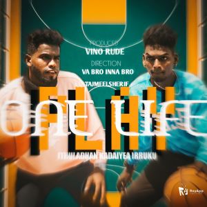 Listen to One Life - PLAY (From "ithuladhan Kadaiyea Irruku") song with lyrics from Va Bro Inna Bro
