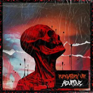 收聽Advptive的PURGATORY (VIP)歌詞歌曲