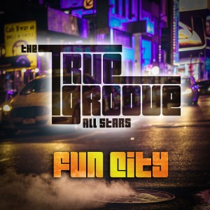 True Groove All-Stars的專輯Fun City