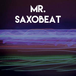 Dengarkan Mr. Saxobeat lagu dari CDM Project dengan lirik