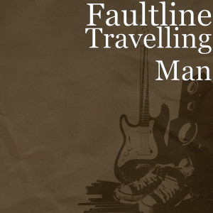 ดาวน์โหลดและฟังเพลง Travelling Man พร้อมเนื้อเพลงจาก Faultline